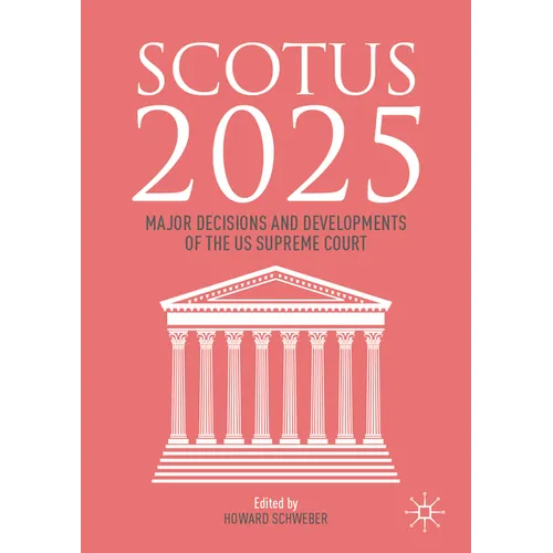 Scotus 2025: Major Decisions and Developments of the Us Supreme Court - Paperback