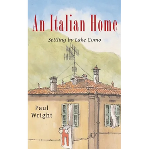An Italian Home: Settling by Lake Como - Paperback