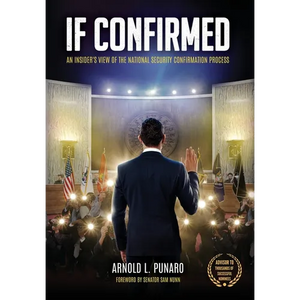 If Confirmed: An Insider's View of the National Security Confirmation Process - Hardcover
