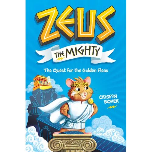 Zeus the Mighty: The Quest for the Golden Fleas (Book 1) - Hardcover