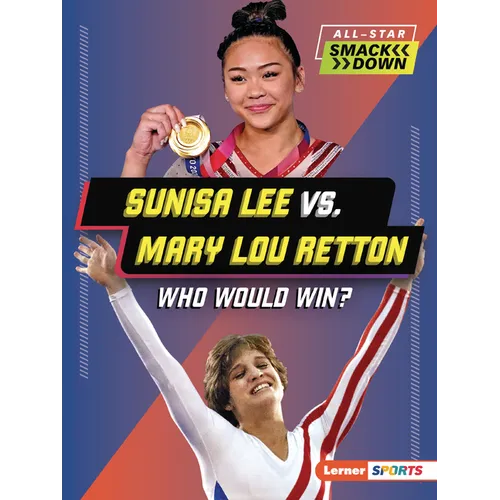 Sunisa Lee vs. Mary Lou Retton: Who Would Win? - Paperback