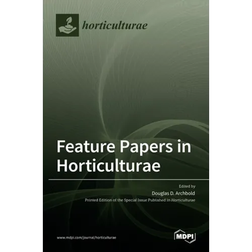 Feature Papers in Horticulturae - Hardcover