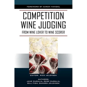Competition Wine Judging: From Wine Lover to Wine Scorer - Paperback