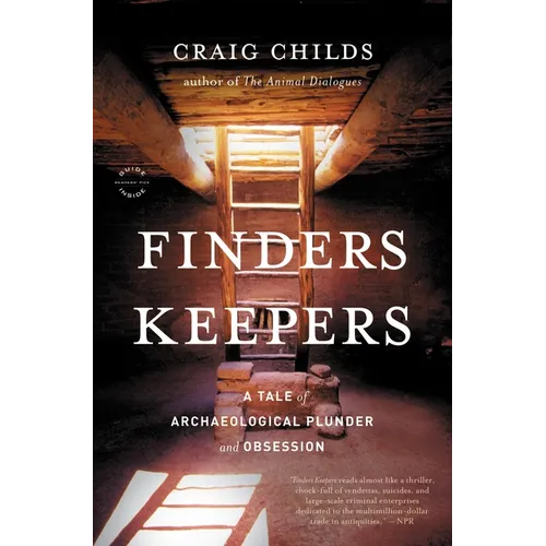 Finders Keepers: A Tale of Archaeological Plunder and Obsession - Paperback