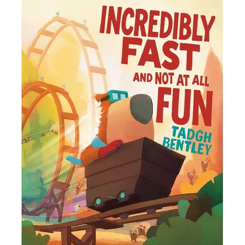 Incredibly Fast and Not at All Fun - Hardcover