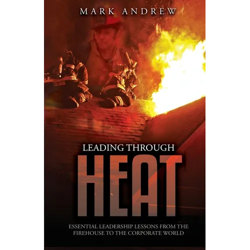 Leading Through the Heat - Paperback
