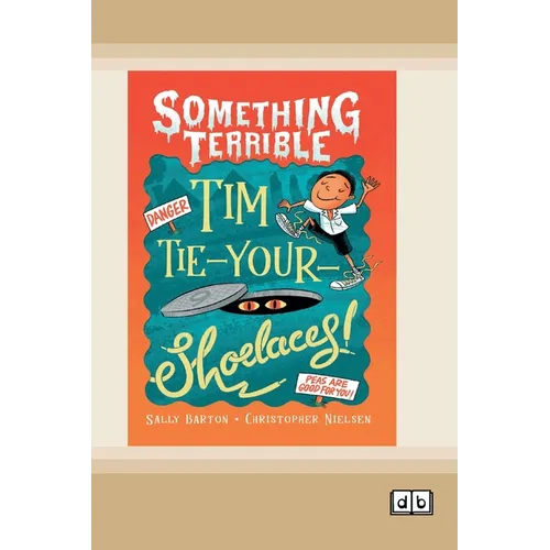 Something Terrible: Tim Tie-Your-Shoelaces (Dyslexia-Friendly Edition) - Paperback