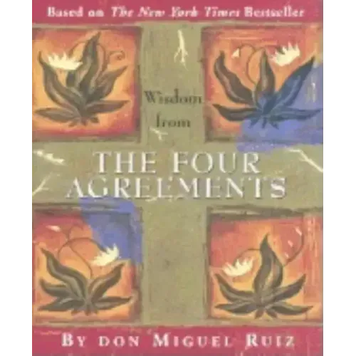Wisdom from the Four Agreements - Hardcover