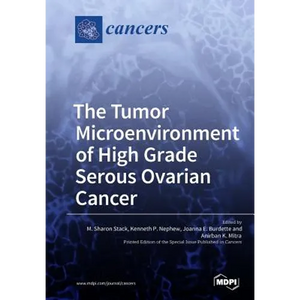 The Tumor Microenvironment of High Grade Serous Ovarian Cancer - Paperback