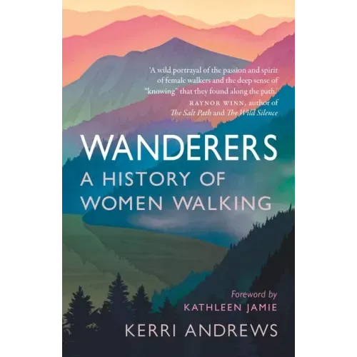 Wanderers: A History of Women Walking - Paperback