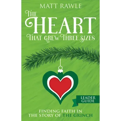 The Heart That Grew Three Sizes Leader Guide: Finding Faith in the Story of the Grinch - Paperback