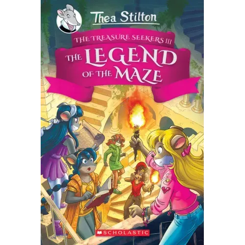The Legend of the Maze (Thea Stilton and the Treasure Seekers #3): Volume 3 - Hardcover