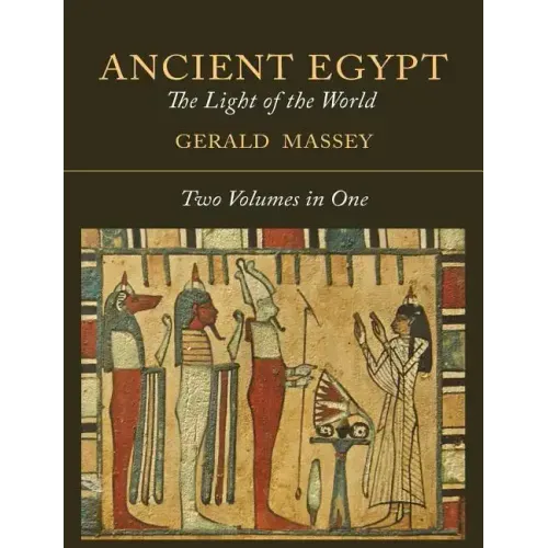 Ancient Egypt: The Light of the World [Two Volumes In One] - Paperback
