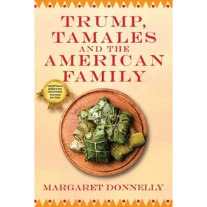 Trump, Tamales and the American Family - Paperback
