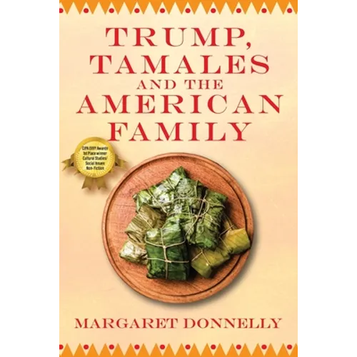 Trump, Tamales and the American Family - Paperback