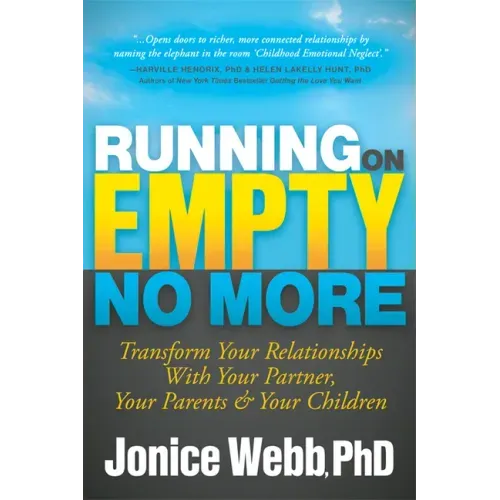 Running on Empty No More: Transform Your Relationships with Your Partner, Your Parents and Your Children - Paperback