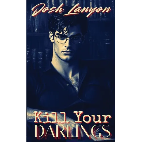 Kill Your Darlings - Paperback