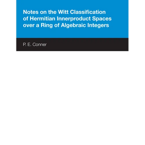 Notes on the Witt Classification of Hermitian Innerproduct Spaces Over a Ring of Algebraic Integers - Paperback