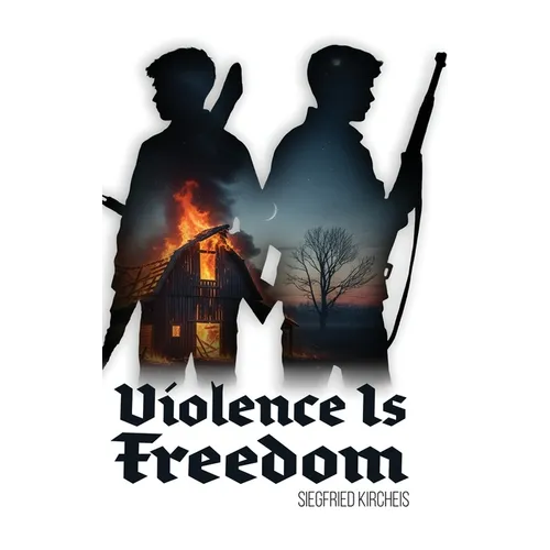 Violence is Freedom - Hardcover