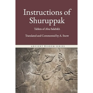 Instructions of Shuruppak: The First Book of Men - Paperback
