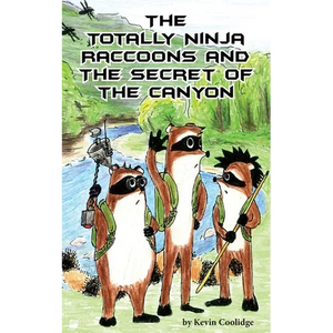 The Totally Ninja Raccoons and the Secret of the Canyon - Paperback
