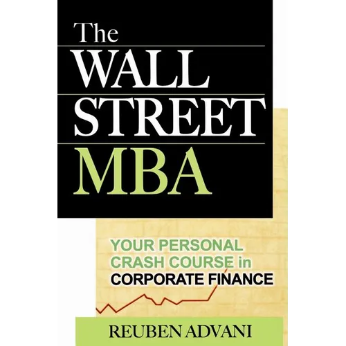 The Wall Street MBA: Your Personal Crash Course in Corporate Finance - Paperback