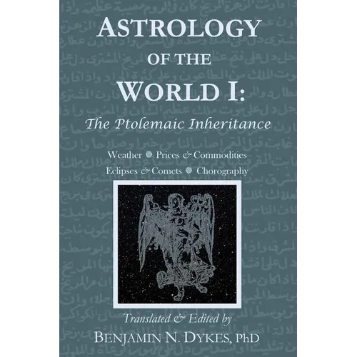 Astrology of the World I: The Ptolemaic Inheritance - Paperback