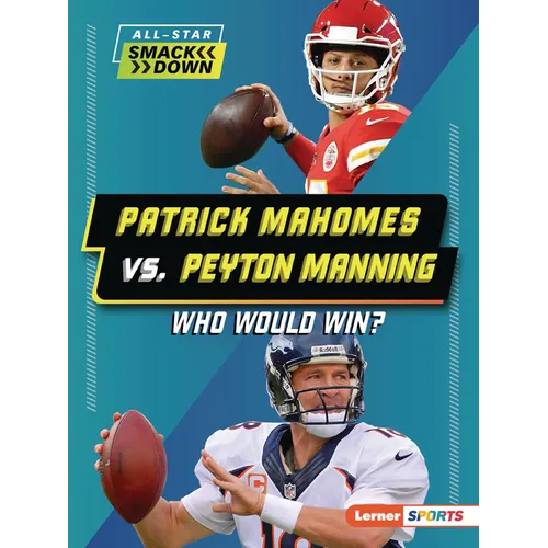 Patrick Mahomes vs. Peyton Manning: Who Would Win? - Paperback
