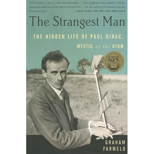 The Strangest Man: The Hidden Life of Paul Dirac, Mystic of the Atom - Paperback