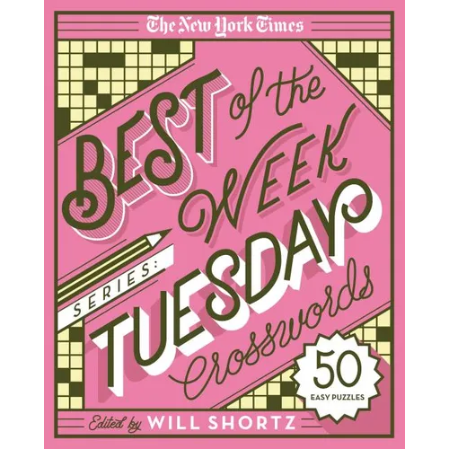 The New York Times Best of the Week Series: Tuesday Crosswords: 50 Easy Puzzles - Spiral