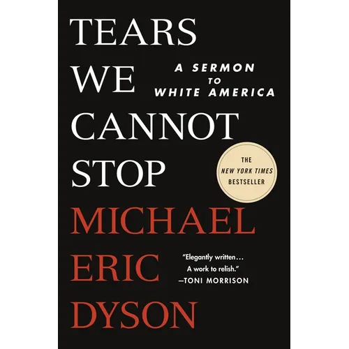 Tears We Cannot Stop: A Sermon to White America - Paperback