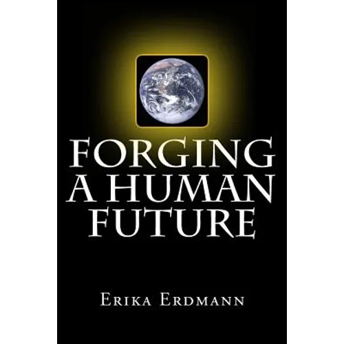 Forging a Human Future - Paperback