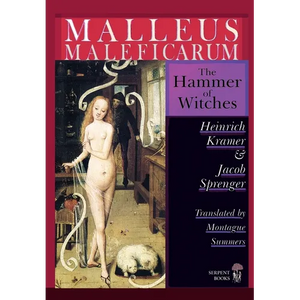Malleus Maleficarum - The Hammer of Witches; a complete translation with woodcut illustrations from the 15th-18th centuries - Hardcover
