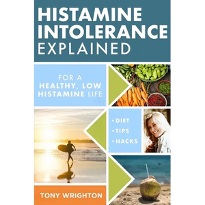 Histamine Intolerance Explained: 12 Steps To Building a Healthy Low Histamine Lifestyle, featuring the best low histamine supplements and low histamin - Paperback