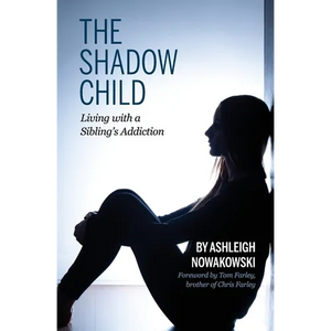 The Shadow Child: Living With a Sibling's Addiction - Paperback