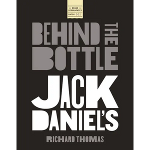 Jack Daniels: Behind the Bottle: The Masters, the Whiskey, and the Legend of the American Icon - Hardcover