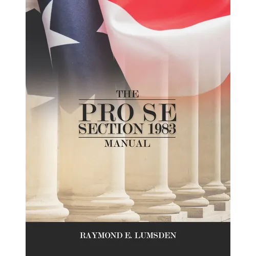 The Pro Se Section 1983 Manual - Paperback