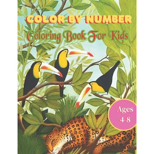 Color By Number coloring Book For Kids Ages 4-8: 50 Animal Themed Color By Number Coloring Pages for Children Ages 4-8