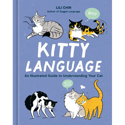 Kitty Language: An Illustrated Guide to Understanding Your Cat - Hardcover
