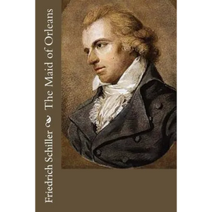The Maid of Orleans - Paperback