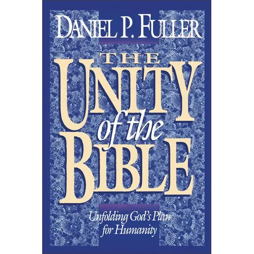 The Unity of the Bible: Unfolding God's Plan for Humanity - Paperback