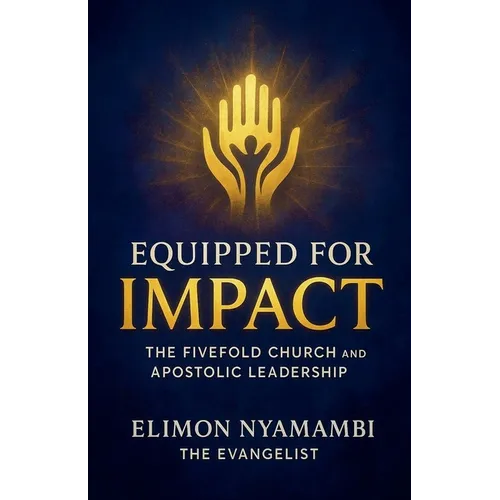 Equipped for Impact: The Fivefold Church and Apostolic Leadership - Paperback