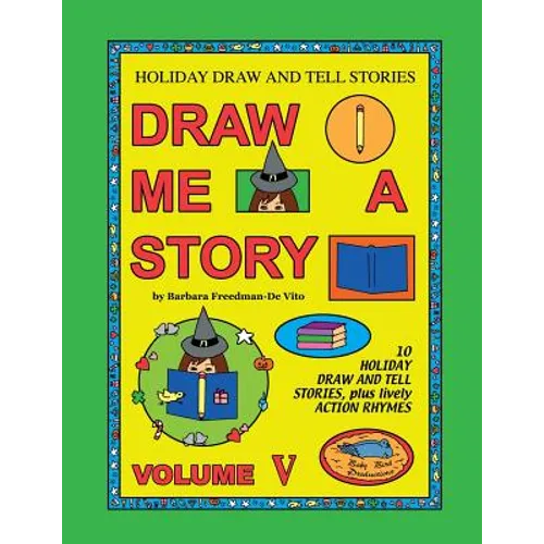 Holiday Draw and Tell Stories: Draw Me a Story Volume V - Paperback
