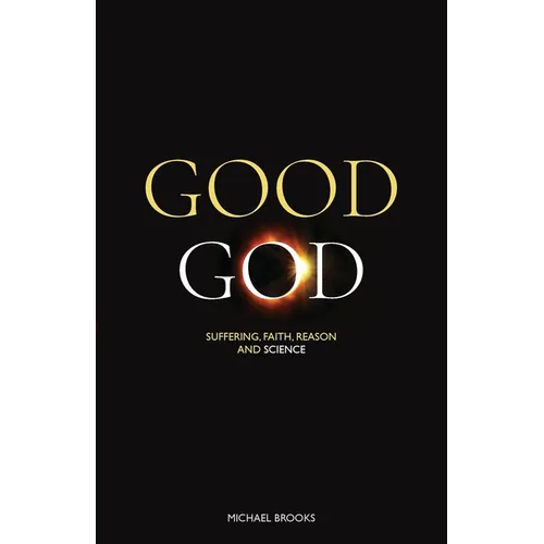 Good God: Suffering, faith, reason and science - Paperback