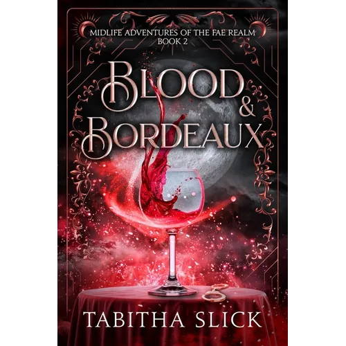 Blood & Bordeaux: Midlife Paranormal Women's Dark Fantasy Romance - Paperback