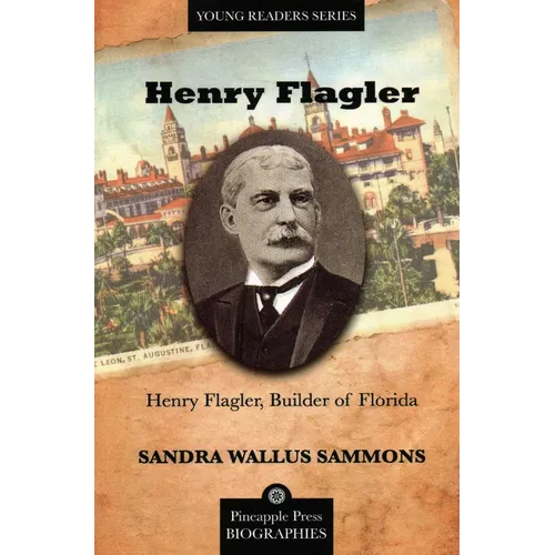 Henry Flagler, Builder of Florida - Paperback