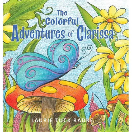 The Colorful Adventures of Clarissa - Hardcover