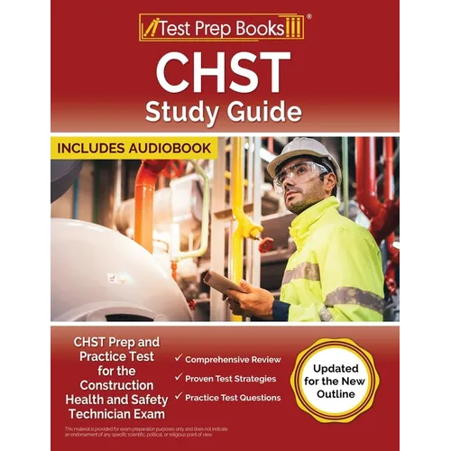 CHST Study Guide: CHST Prep and Practice Test for the Construction Health and Safety Technician Exam [Updated for the New Outline] - Paperback