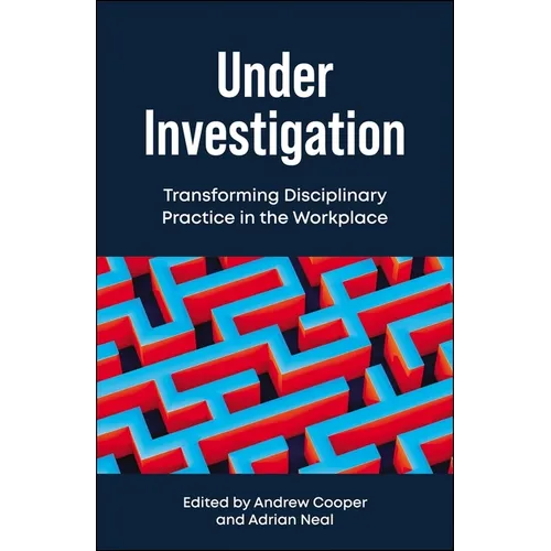 Under Investigation: Transforming Disciplinary Practice in the Workplace - Paperback