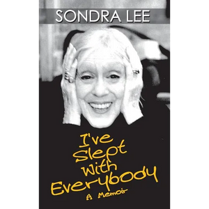 I've Slept with Everybody: A Memoir - Hardcover